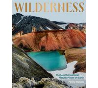 Wilderness: The Most Sensational Natural Places on Earth