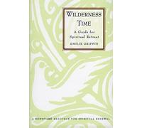 Wilderness Time: A Guide for Spiritual Retreat