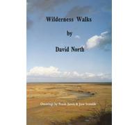 Wilderness Walks: Twelve Guided Wildlife Walks Along the North Norfolk Coast