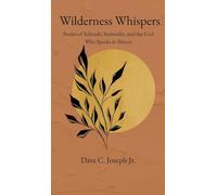 Wilderness Whispers: Poems of Solitude, Surrender, and the God Who Speaks in Silence (1)