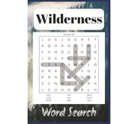 Wilderness Word Search: Word Searches with easy-to-read print about things in the wilderness, Nature, camping, trees, and more | 6x9 inches, 110 pages ... … Gift for vacations, Holidays, and travel
