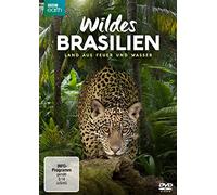 - - Wildes Brasilien (BBC) - Land aus Feuer und Wasser