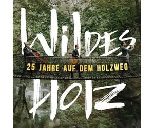 Wildes Holz - 25 Jahre auf dem Holzweg (2 Lp) [VINYL]