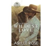 Wildest Love: Lovelock Bay, Book One (Lovelock Bay Series)
