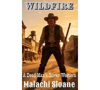 Wildfire: A Dead Man's Silver Western