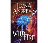 Wildfire: The Epic Conclusion to a Fantasy Romance Series Full of Suspense, Billionaires, and Magic: 3 (Hidden Legacy, 3)