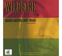 Wildfire - Make Music Not War