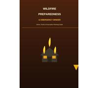 Wildfire Preparedness & Emergency Binder: Home Inventory, Evacuation Routes, Insurance Records, Go-Bag Checklists & Seasonal Inspection Log for High-Risk Households