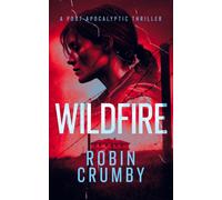 Wildfire : The Post-Pandemic Survival Thriller