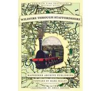 Wildfire Through Staffordshire (Armchair Time Travellers Railway Atlas)