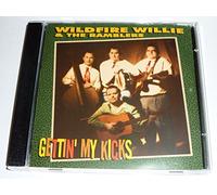 Wildfire Willie & The Ramblers - Wildfire Willie & The Ramblers - Getting' My Kicks