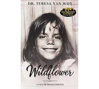 Wildflower: A Tale of Transcendence
