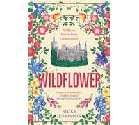Wildflower: An enchanting cosy fantasy romance with flower magic, a cursed kingdom and a sinister conspiracy