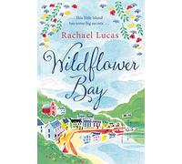 Wildflower Bay: The Heartwarming Feel-Good Story from the Author of The Telephone Box Library