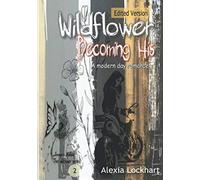 Wildflower - Becoming His: Edited Version: 2 (Imogen-Kelsie - The Wildflower Series)