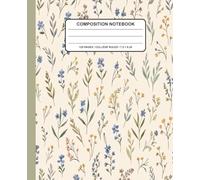 Wildflower Botanical Composition Notebook: Watercolor Blue and Yellow Sprigs Journal - Seamless Floral Notebook for Writing, School Notes, Journaling, or Creative Planning (7.5 x 9.25 in, 120 Pages)
