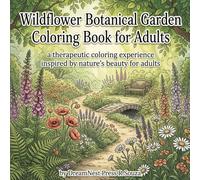 Wildflower Botanical Garden Coloring Book for Adults: 40 Intricate Floral Designs Featuring Wildflowers, Meadow Plants and Garden Botanicals for Stress Relief and Relaxation (Bramble & Bloom)