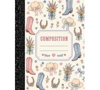 Wildflower Cottagecore Cowgirl Composition Notebook: Cute Western Floral College Ruled Notebook for School, Notes, Journaling & Everyday Writing: Cute ... School, Notes, Journaling & Everyday Writing