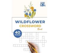 Wildflower Crossword Puzzle Book: Crosswords Easy to Read Print about Floral, Flowers , flower enthusiasts and more / 6*9 inches, 80 pages / 40 puzzles... Gift for Vacations, Holidays And free times.