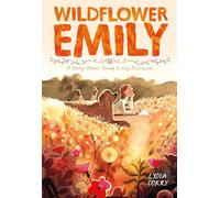 Wildflower Emily: A Story about Young Emily Dickinson (Inspiring Women Artists)