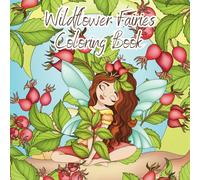 Wildflower Fairies: A Magical Journey Through Nature Coloring Book