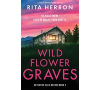Wildflower Graves: A totally gripping mystery thriller: 2 (Detective Ellie Reeves)