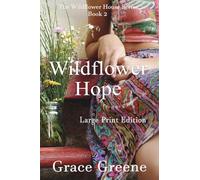 Wildflower Hope: 2 (Grace Greene's Large Print Books)