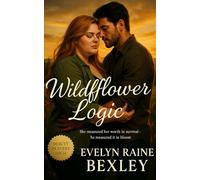 Wildflower Logic: An emotionally rich BBW and plus-sized eco-love story set in a world reborn after the fire (Curves & Courage Series Subtitle: A BBW Romance Collection)