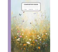Wildflower Meadow Garden: Soft Nature & Freedom Notebook: Open Fields, Colorful Blooms & Peaceful Outdoor Calm - Aesthetic Journal for Writing, Reflection & Creativity