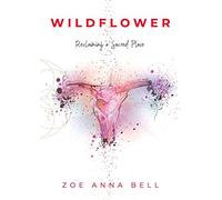 Wildflower - Reclaiming a Sacred Place