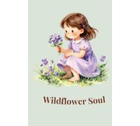 Wildflower Soul : A Beautiful Hardcover Notebook for Writing, Journaling & Everyday Inspiration: Elegant Sage Green Floral Journal | Lined Hardcover Notebook for Women, Teens & Girls | 118 Pages