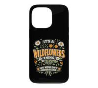 Wildflower T Shirt It's A Wild Flower Thing Case for iPhone 13 Pro