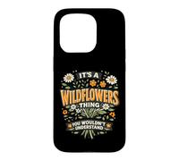 Wildflower T Shirt It's A Wild Flower Thing Case for iPhone 15 Pro