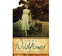 Wildflower: The Extraordinary Life and Mysterious Murder of Joan Root