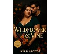 Wildflower & Vine: A Plus-Sized Woman Finds Healing, Beauty, and Belonging Through an Unexpected Love