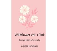 Wildflower Vol. 1 Pink: Compassion & Serenity