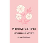 Wildflower Vol. 1 Pink: Compassion & Serenity
