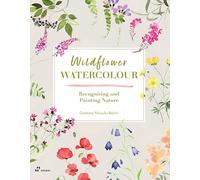 Wildflower Watercolour: Recognizing and Painting Nature