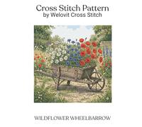 WILDFLOWER WHEELBARROW: A beautiful cross stitch pattern for your next project! (Welovit Cross Stitch Patterns)