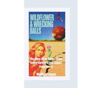 WILDFLOWER & WRECKING BALLS: The Miley Cyrus Story - From Disney Darling to Pop Culture Powerhouse