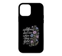 Wildflowers Don't Care Where They Grow Gardener Women Case for iPhone 12 mini