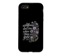 Wildflowers Don't Care Where They Grow Gardener Women Case for iPhone SE (2020) / 7/8