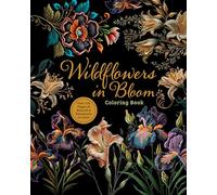Wildflowers in Bloom Coloring Book: Over 150 Pages of Beautiful Botanicals to Color with Stunning Sprayed Edges (Chartwell Deluxe Spredges Editions)