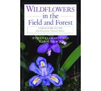 Wildflowers in the Field and Forest: A Field Guide to the Northeastern United States (Butterflies Through Binoculars)