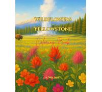Wildflowers in Yellowstone: Coloring Book (Discovering Yellowstone)