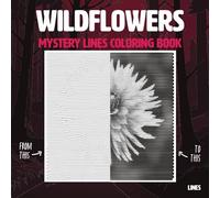 Wildflowers: Mystery Lines Coloring Book, Hidden Pictures to Color between the lines for Stress Relief, Unique Illustrations (Mystery Spirals and Lines)