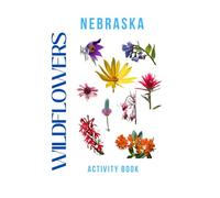 Wildflowers of Nebraska Activity Book: A Young Explorer's Field Guide to the Native Blooms of Nebraska (Nebraska Nature Explorer Series)