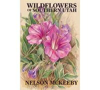 Wildflowers of Southern Utah (Natural History)