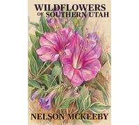Wildflowers of Southern Utah (Natural History)
