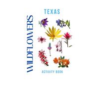 Wildflowers of Texas Activity Book: A Young Explorer's Field Guide to the Native Blooms of the Lone Star State (Texas Nature Explorer Series)